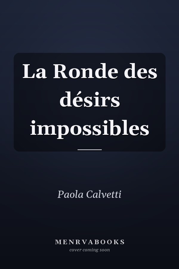 La Ronde des désirs impossibles