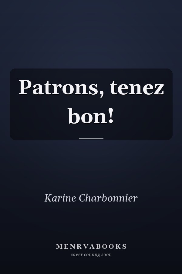 Patrons, tenez bon!