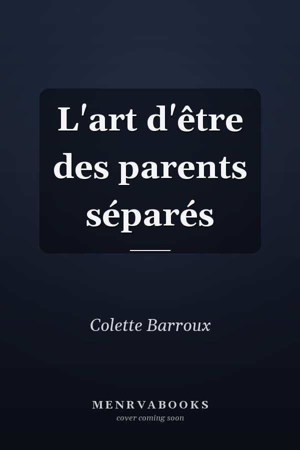 L'art d'être des parents séparés