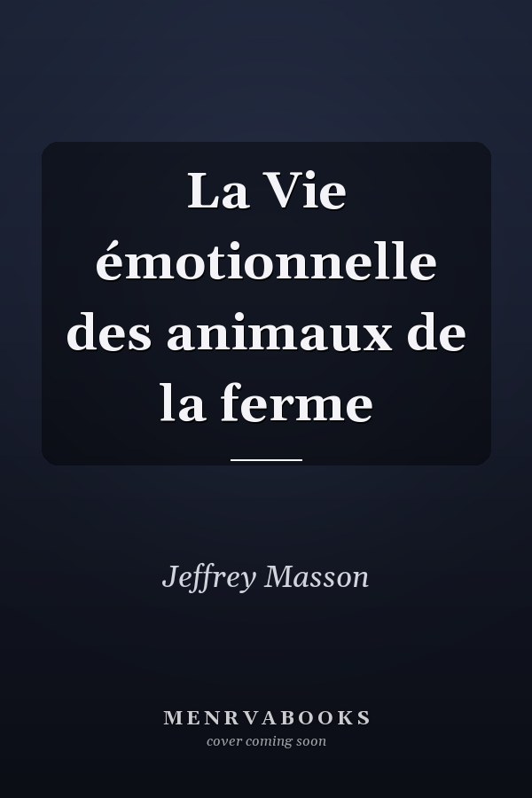 La Vie émotionnelle des animaux de la ferme