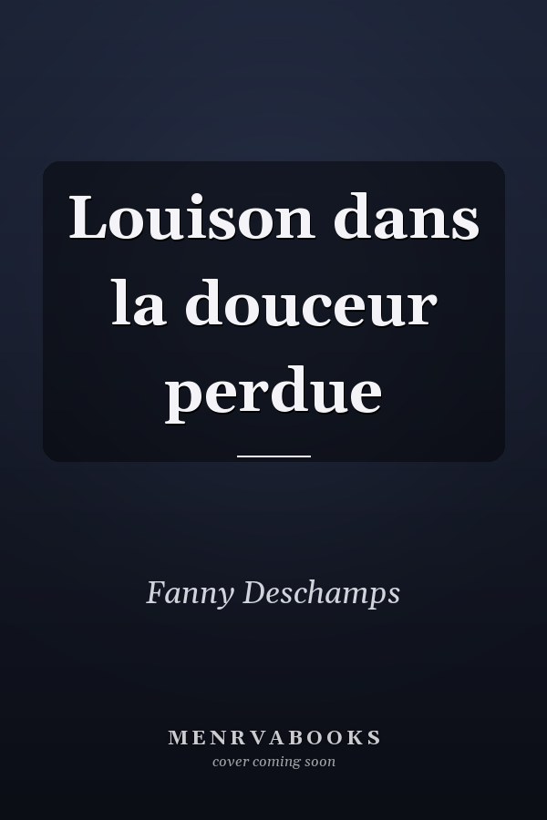 Louison dans la douceur perdue