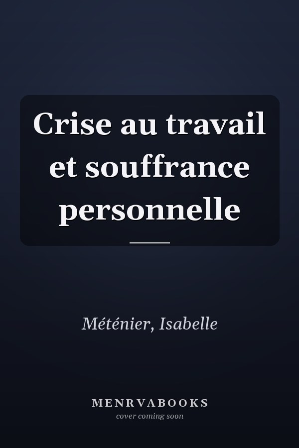 Crise au travail et souffrance personnelle