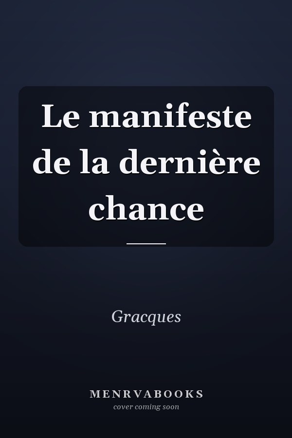 Le manifeste de la dernière chance