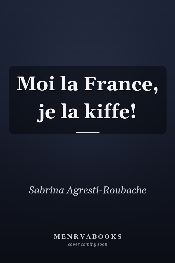Moi la France, je la kiffe!