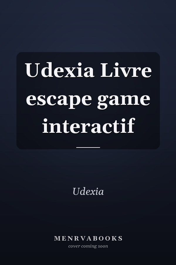 Udexia Livre escape game interactif