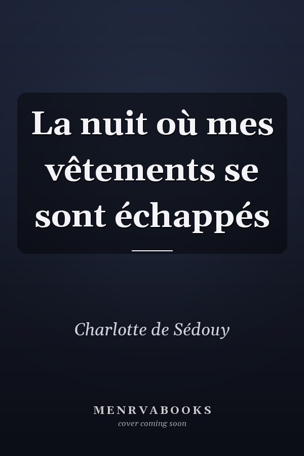 La nuit où mes vêtements se sont échappés