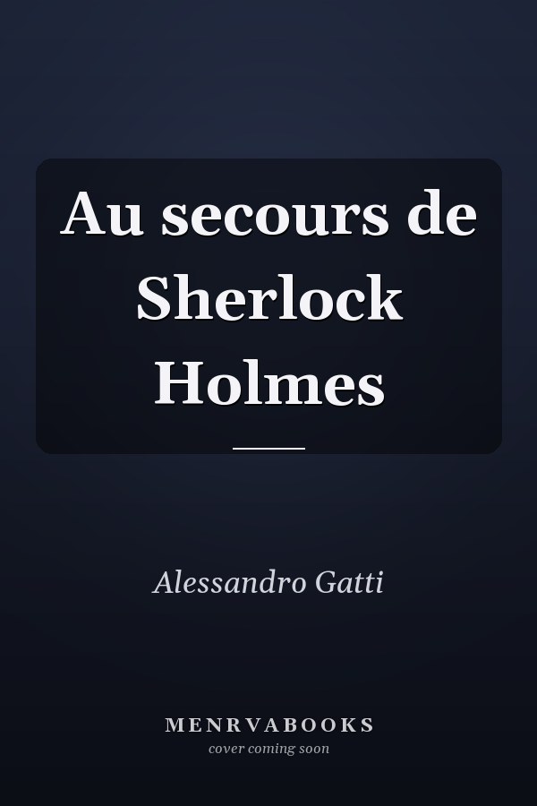 Au secours de Sherlock Holmes