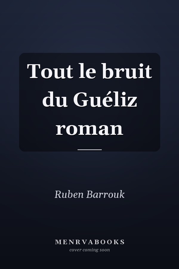 Tout le bruit du Guéliz roman
