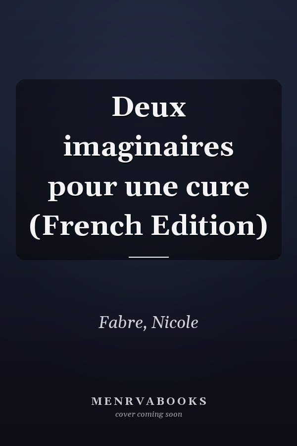 Deux imaginaires pour une cure (French Edition)