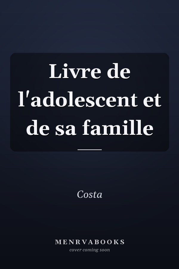 Livre de l'adolescent et de sa famille