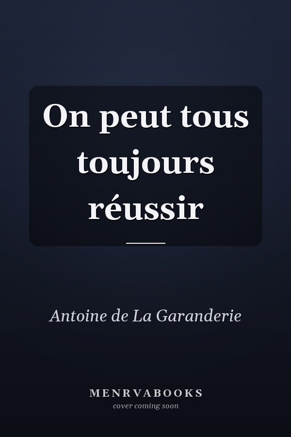 On peut tous toujours réussir