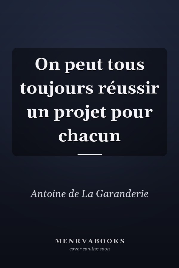 On peut tous toujours réussir un projet pour chacun