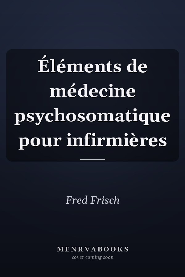 Éléments de médecine psychosomatique pour infirmières