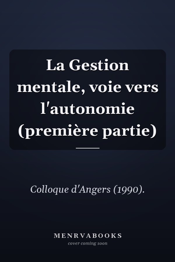 La Gestion mentale, voie vers l'autonomie (première partie)