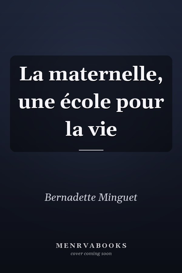 La maternelle, une école pour la vie