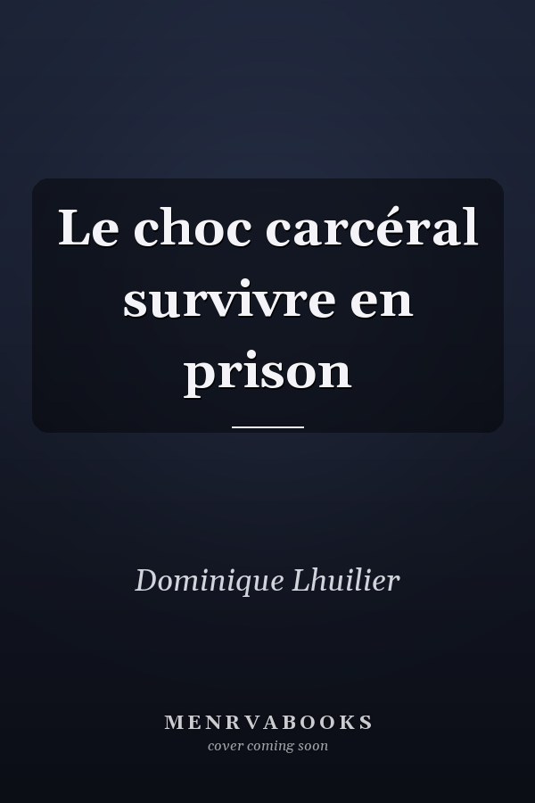 Le choc carcéral survivre en prison