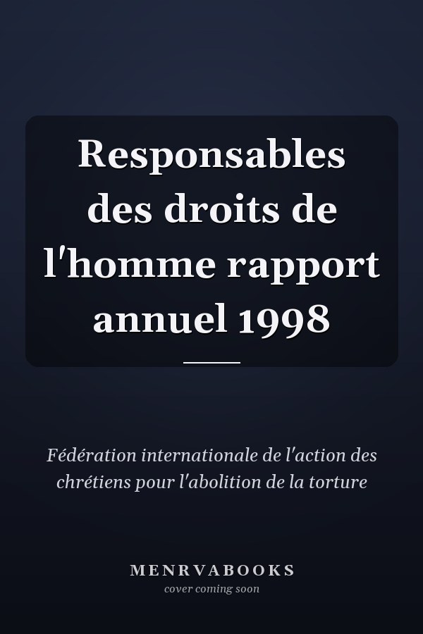 Responsables des droits de l'homme rapport annuel 1998