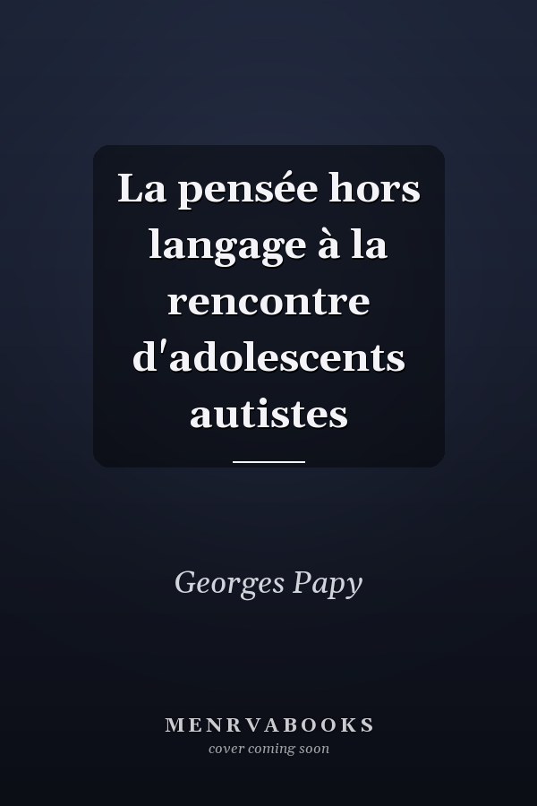 La pensée hors langage à la rencontre d'adolescents autistes