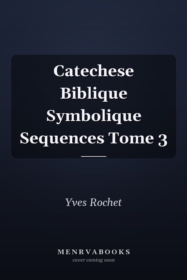 Catechese Biblique Symbolique Sequences Tome 3