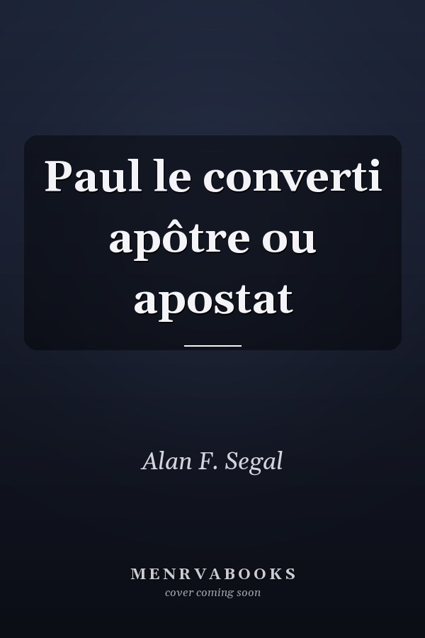 Paul le converti apôtre ou apostat