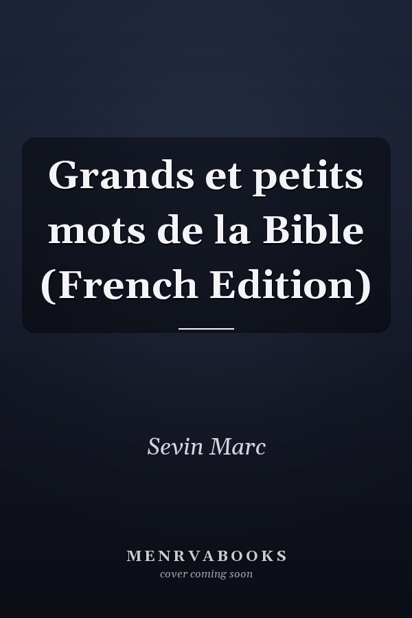 Grands et petits mots de la Bible (French Edition)