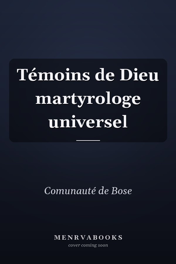 Témoins de Dieu martyrologe universel