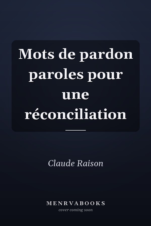 Mots de pardon paroles pour une réconciliation