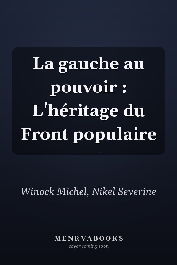 La gauche au pouvoir : L'héritage du Front populaire