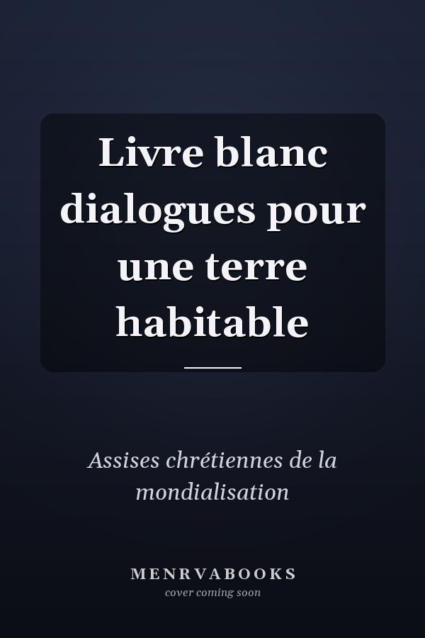 Livre blanc dialogues pour une terre habitable