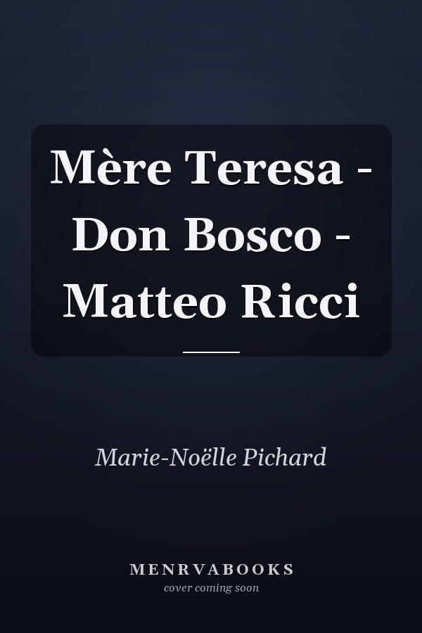 Mère Teresa - Don Bosco - Matteo Ricci