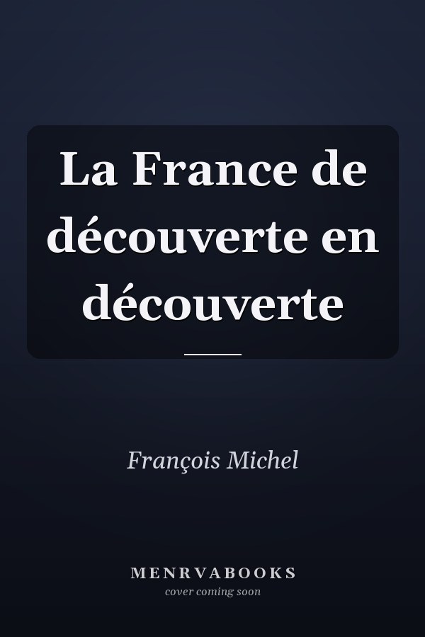 La France de découverte en découverte