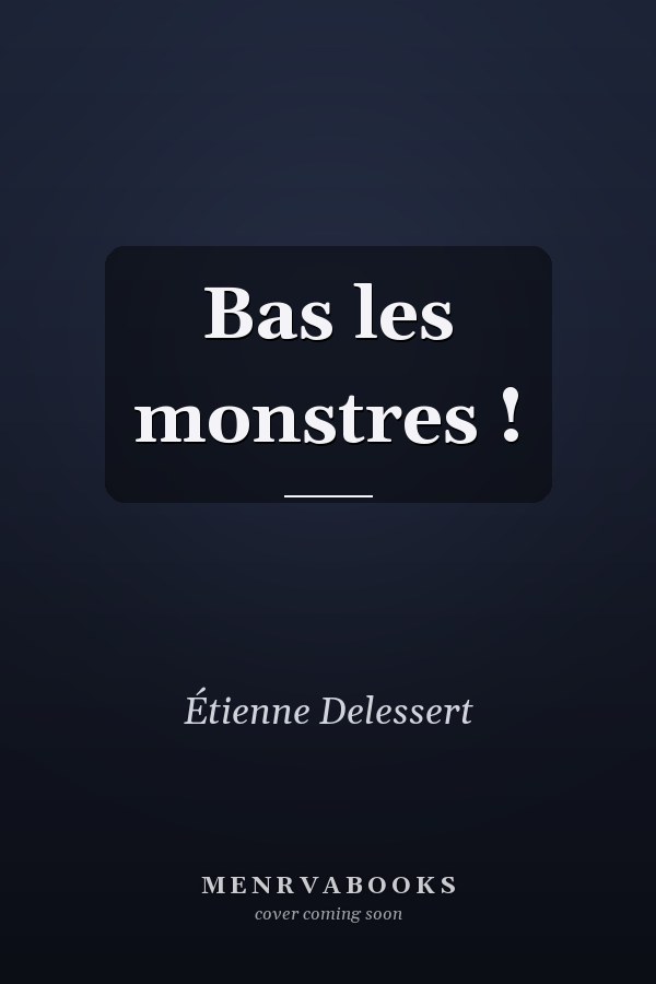 Bas les monstres !