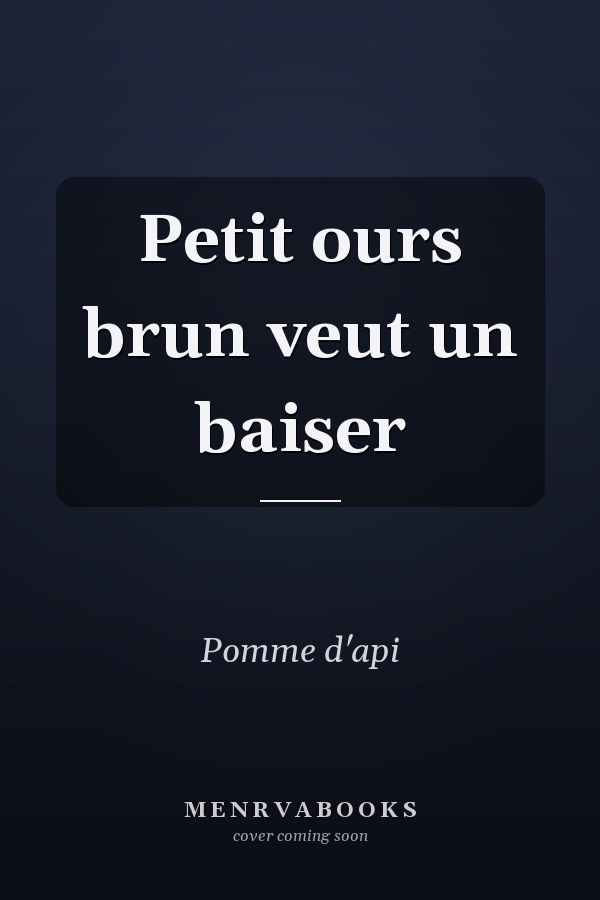 Petit ours brun veut un baiser