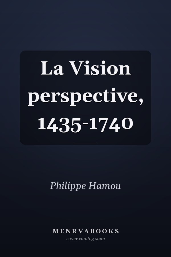 La Vision perspective, 1435-1740