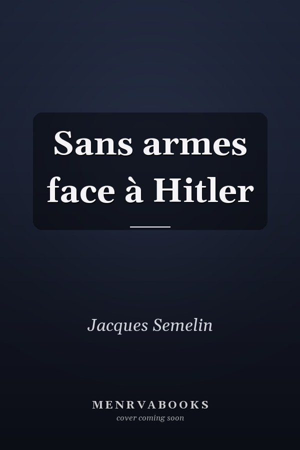 Sans armes face à Hitler