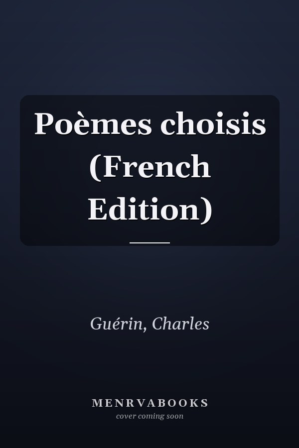Poèmes choisis (French Edition)