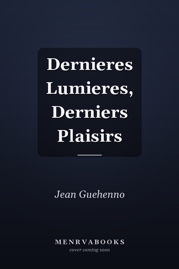 Dernieres Lumieres, Derniers Plaisirs