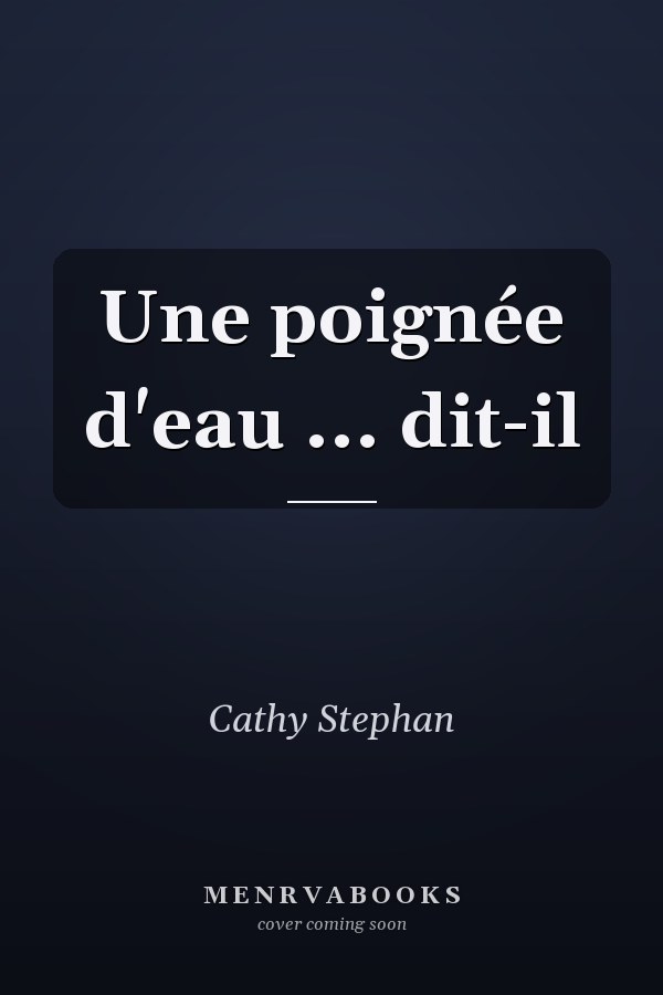 Une poignée d'eau ... dit-il