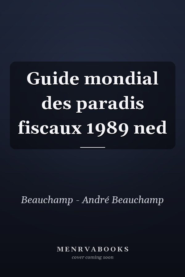 Guide mondial des paradis fiscaux 1989 ned
