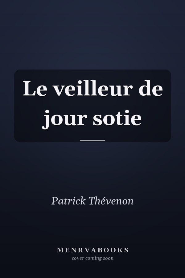 Le veilleur de jour sotie