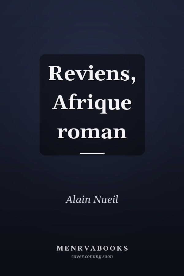 Reviens, Afrique roman