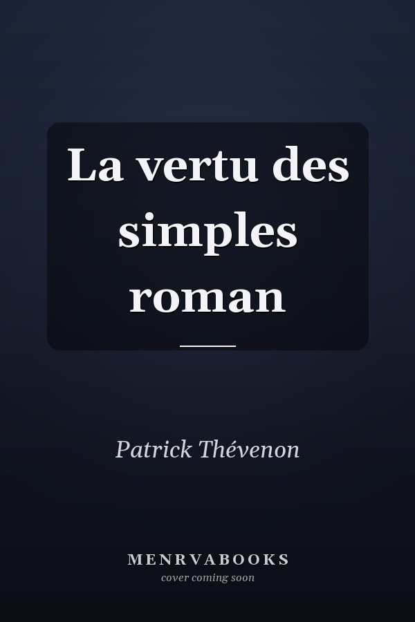 La vertu des simples roman