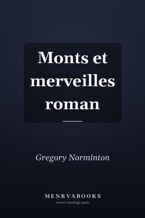 Monts et merveilles roman