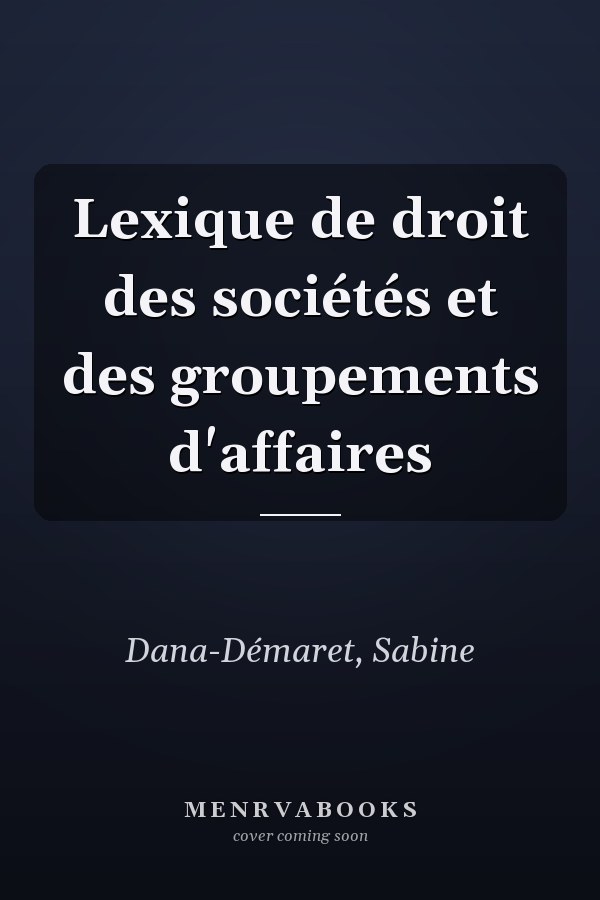 Lexique de droit des sociétés et des groupements d'affaires