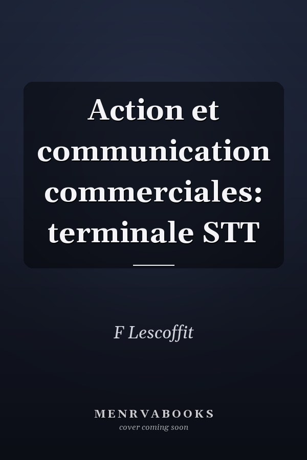 Action et communication commerciales: terminale STT