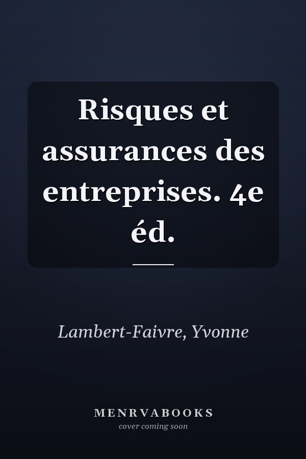 Risques et assurances des entreprises. 4e éd.