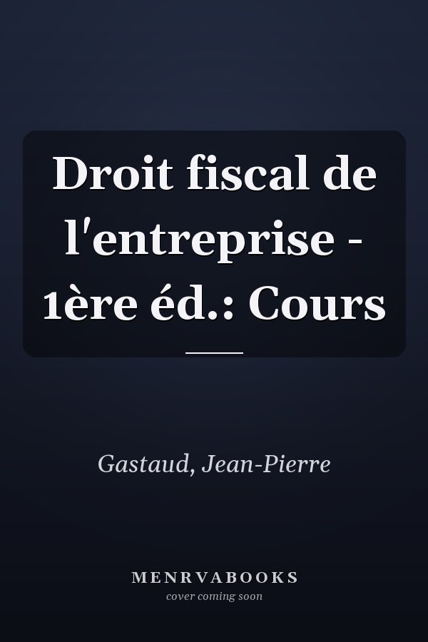 Droit fiscal de l'entreprise - 1ère éd.: Cours