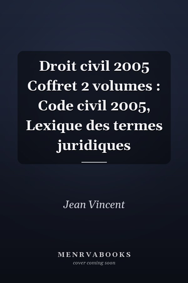 Droit civil 2005 Coffret 2 volumes : Code civil 2005, Lexique des termes juridiques