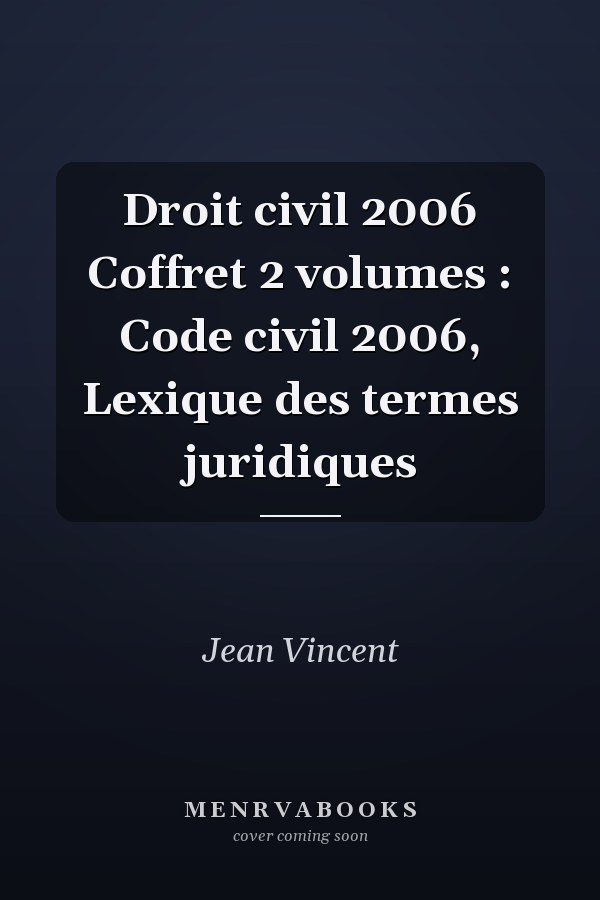 Droit civil 2006 Coffret 2 volumes : Code civil 2006, Lexique des termes juridiques
