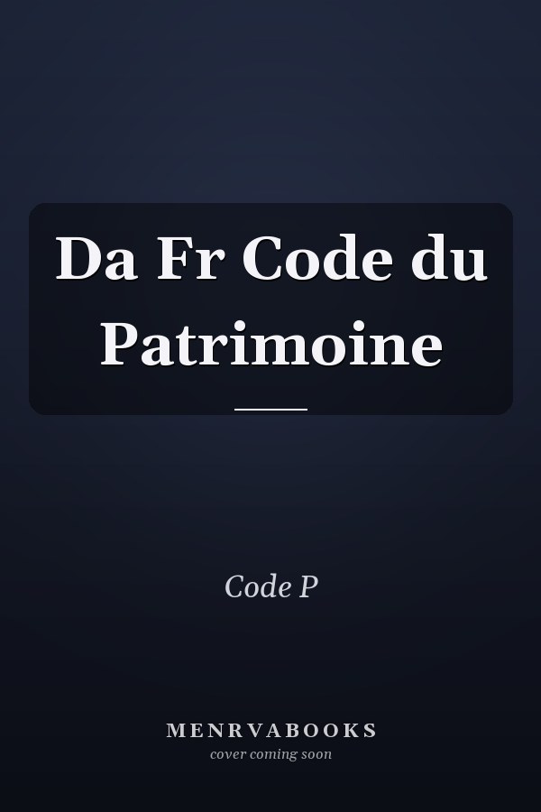 Da Fr Code du Patrimoine